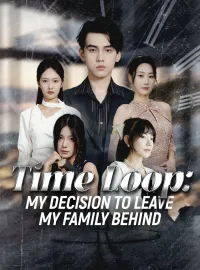 [ENG DUB] Time Loop: My Decision to Leave My Family BehindMini Series