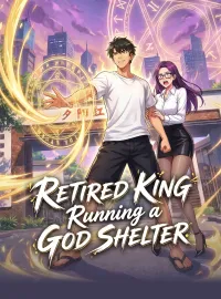 Retired King Running a God ShelterShort Dramas