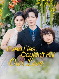 Even Lies Couldn't Kill Our LoveMini Series