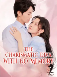 The Charismatic Diva with No MemoryShort Dramas