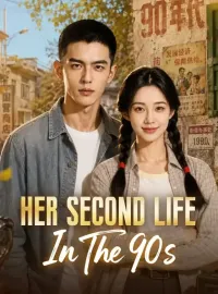 Her Second Life In The 90sShort Dramas