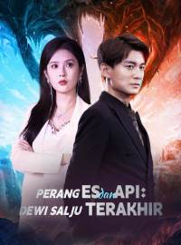 Perang Es dan Api: Dewi Salju TerakhirDrama Pendek