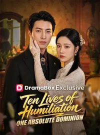Ten Lives of Humiliation, One Absolute DominionShort Dramas