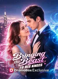 Bringing the Beast to His KneesShort Dramas