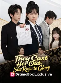 They Cast Her Out, She Rose to GloryShort Dramas