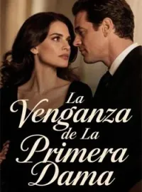 La Venganza de La Primera Dama
