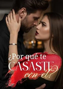 Portada de la novela ¿POR QUÉ TE CASASTE CON ÉL?