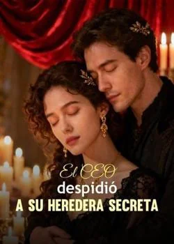 Portada de la novela El CEO despidió a su heredera secreta