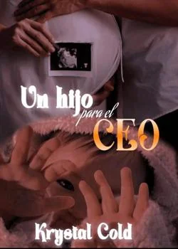 Portada de la novela Un Hijo para el CEO