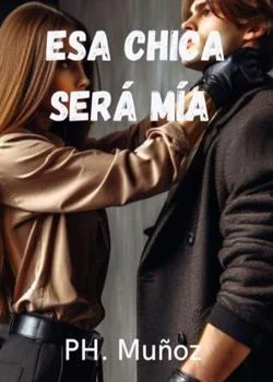 Portada de la novela Esa chica será mía.