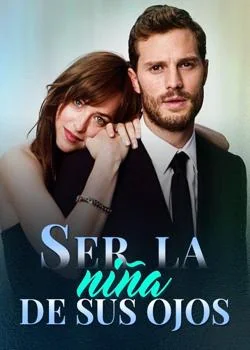 Portada de la novela Ser la niña de sus ojos