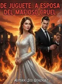 Portada de la novela De Juguete, A Esposa Del Mafioso Cruel