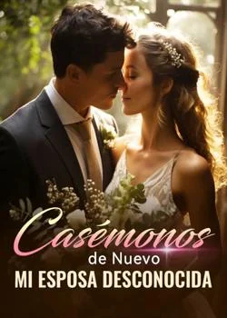 Portada de la novela Casémonos de Nuevo, Mi Esposa Desconocida
