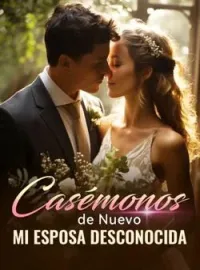 Portada de la novela Casémonos de Nuevo, Mi Esposa Desconocida
