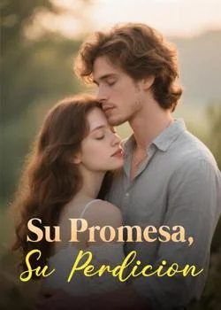 Portada de la novela Su Promesa, Su Perdición