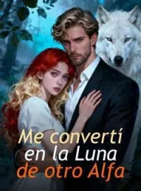 Portada de la novela Me convertí en la Luna de otro Alfa