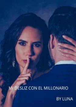 Portada de la novela MI DESLIZ CON EL MILLONARIO