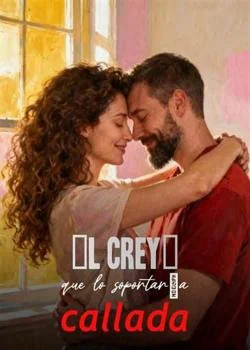 Portada de la novela Él creyó que lo soportaría callada