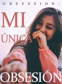 Portada de la novela Mi Única Obsesión