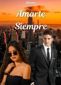 Portada de la novela Amarte por siempre