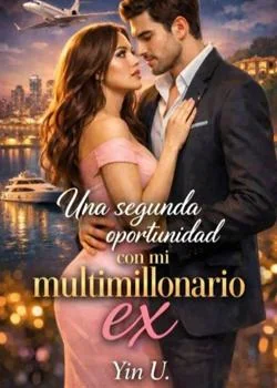 Portada de la novela ¿Una segunda oportunidad con mi multimillonario ex?