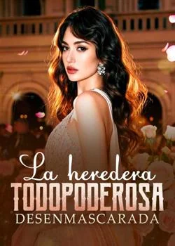 Portada de la novela La heredera todopoderosa desenmascarada