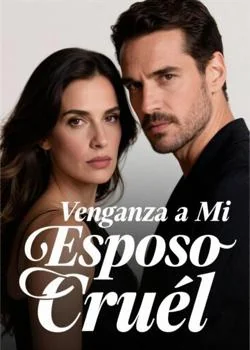 Portada de la novela Venganza a Mi Esposo Cruél