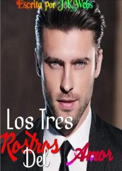 Portada de la novela Los tres rostros del amor ( un amor verdadero )