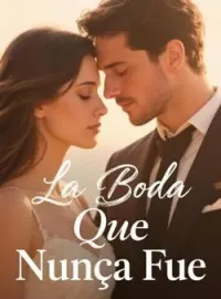 Portada de la novela La Boda Que Nunca Fue