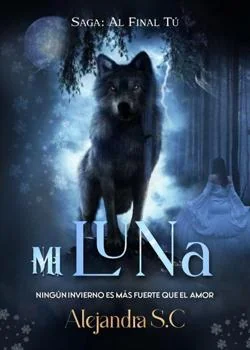 Mi Luna: Al Final Tu 1