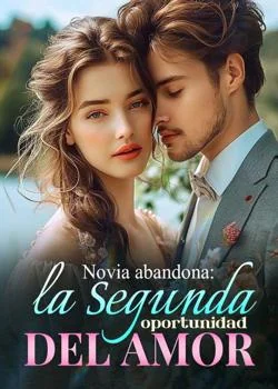 Portada de la novela Novia abandona: la segunda oportunidad del amor