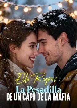 Portada de la novela Ella Regresó: La Pesadilla de un Capo de la Mafia
