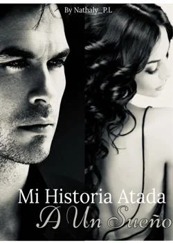 Portada de la novela Mi Historia Atada A Un Sueño