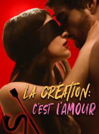 La Création : C'est l'AmourMini-dramas