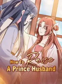 How To Raise A Prince HusbandShort Dramas