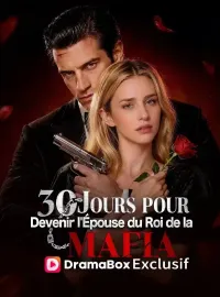 30 Jours pour Devenir l'Épouse du Roi de la MafiaMini-dramas