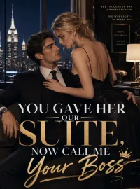 You Gave Her Our Suite, Now Call Me Your Boss Novel Cover