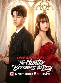 Love Blind Box: The Hunter Becomes the Prey(DUBBED)Mini Series