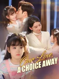 Our Love, a Choice Away (DUBBED)Mini Series