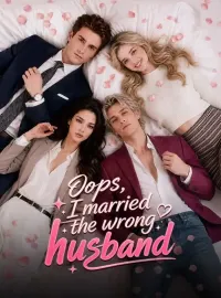 Oops, I married the wrong husbandMini Series