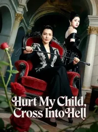 Hurt My Child, Cross Into Hell (DUBBED)Mini Series