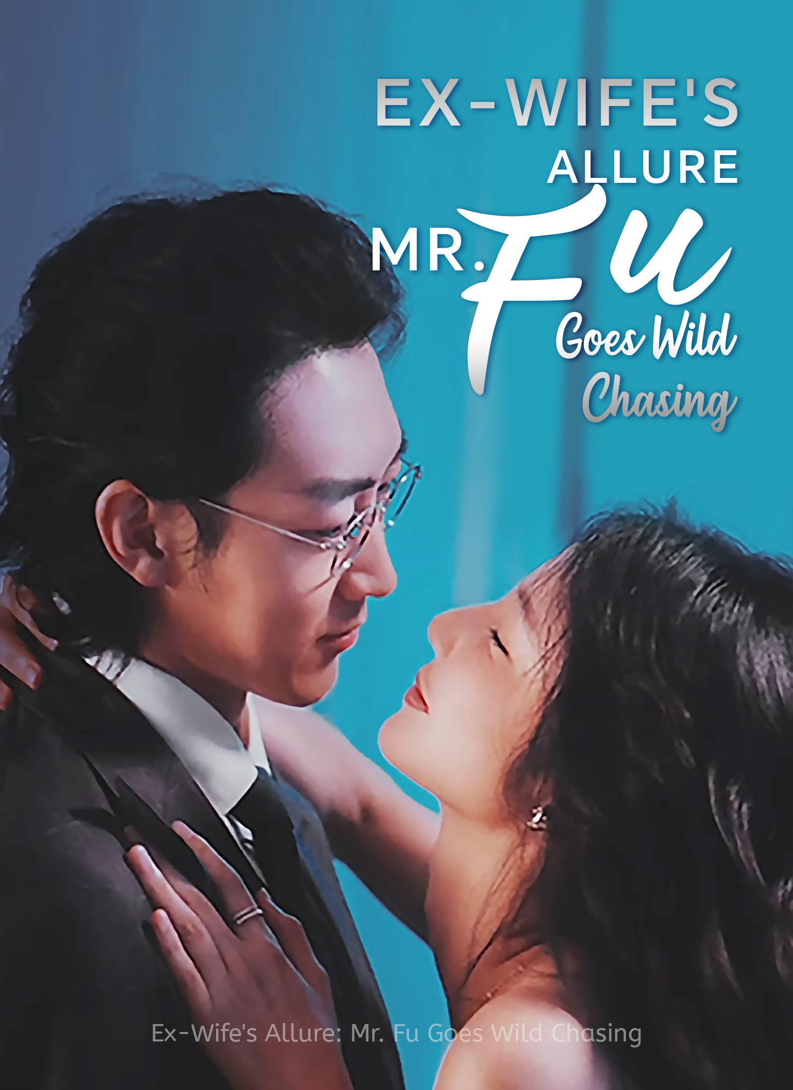 [Dubbed] Mr. Fu's Irresistible Ex Mini Series