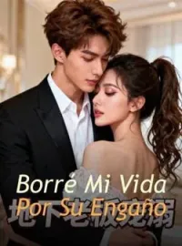 Portada de la novela Borré Mi Vida Por Su Engaño