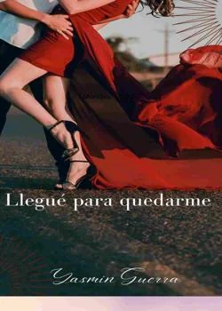 Portada de la novela Llegué para quedarme