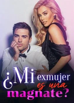 Portada de la novela ¿Mi exmujer es una magnate?