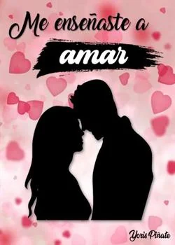 Portada de la novela Me enseñaste a amar