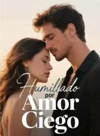 Portada de la novela Humillado por Amor Ciego