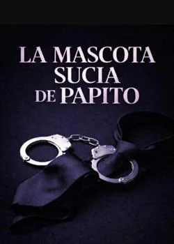 Portada de la novela La Mascota Sucia De Papito 