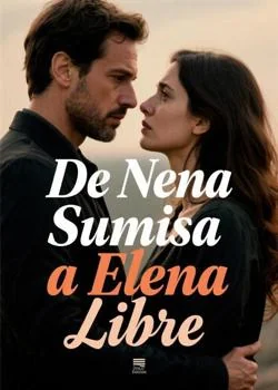 Portada de la novela De Nena Sumisa a Elena Libre