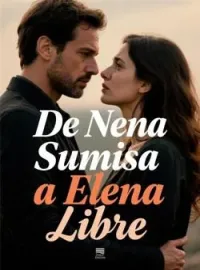 Portada de la novela De Nena Sumisa a Elena Libre